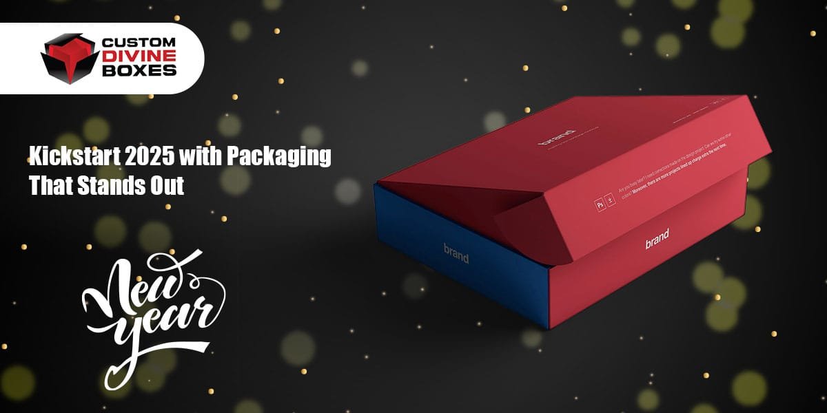 Kickstart 2025 with Packaging That Stands Out