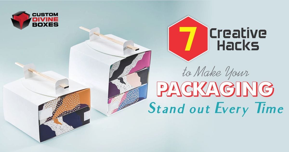 7 Creative Hacks to Make Your Packaging Stand Out Every Time
