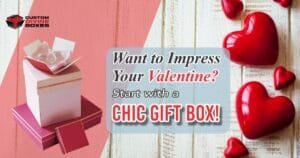 Want to Impress Your Valentine Start with a Chic Gift Box!