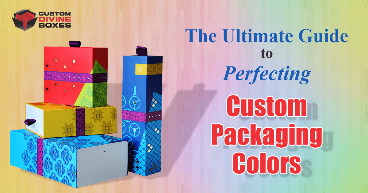The Ultimate Guide to Perfecting Custom Packaging Colors