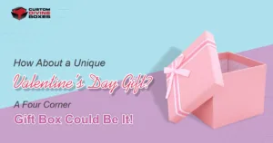 How About a Unique Valentines Day Gift A Four Corner Gift Box Could Be It
