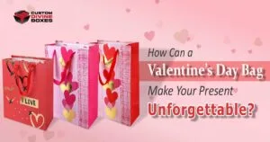 How to Valentine’s Day Gift Bag Make Your Present Unforgettable